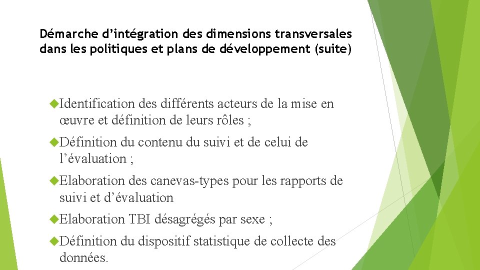 Démarche d’intégration des dimensions transversales dans les politiques et plans de développement (suite) Identification