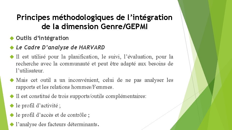 Principes méthodologiques de l’intégration de la dimension Genre/GEPMI Outils d’intégration Le Cadre D’analyse de