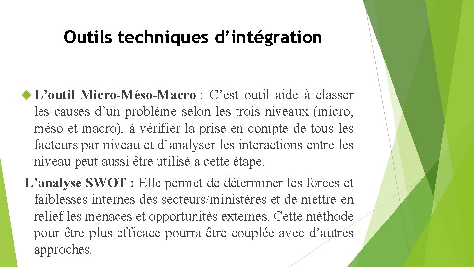 Outils techniques d’intégration L’outil Micro-Méso-Macro : C’est outil aide à classer les causes d’un