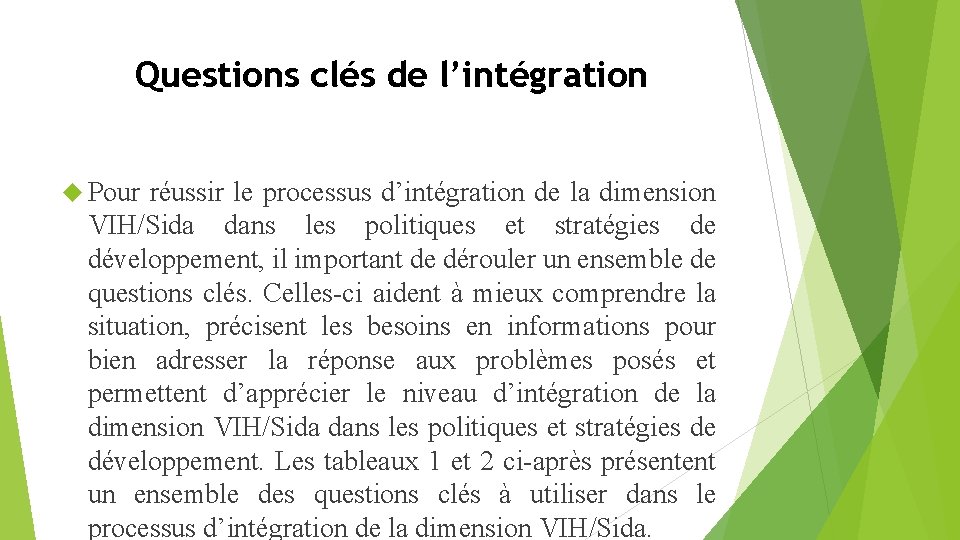 Questions clés de l’intégration Pour réussir le processus d’intégration de la dimension VIH/Sida dans