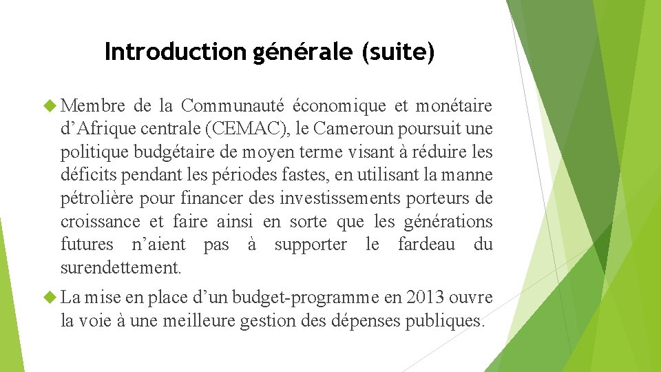 Introduction générale (suite) Membre de la Communauté économique et monétaire d’Afrique centrale (CEMAC), le