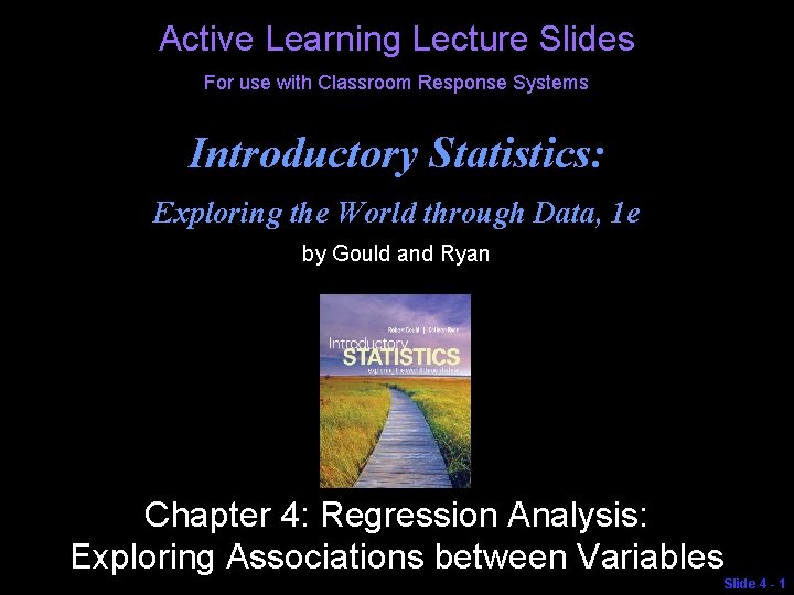 Active Learning Lecture Slides For use with Classroom Response Systems Introductory Statistics: Exploring the