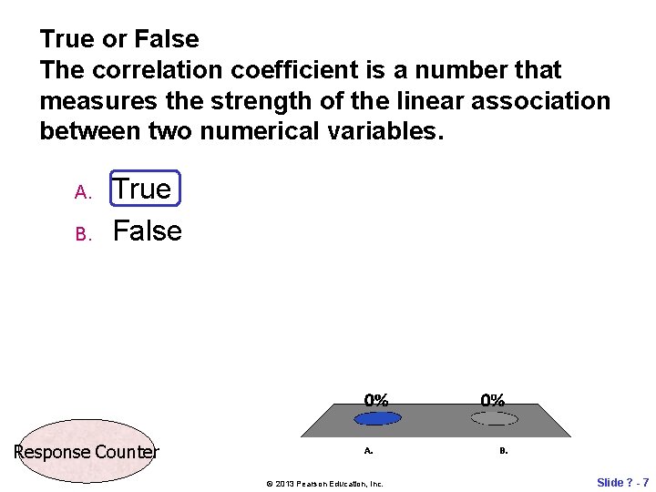 True or False The correlation coefficient is a number that measures the strength of