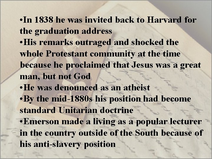  • In 1838 he was invited back to Harvard for the graduation address