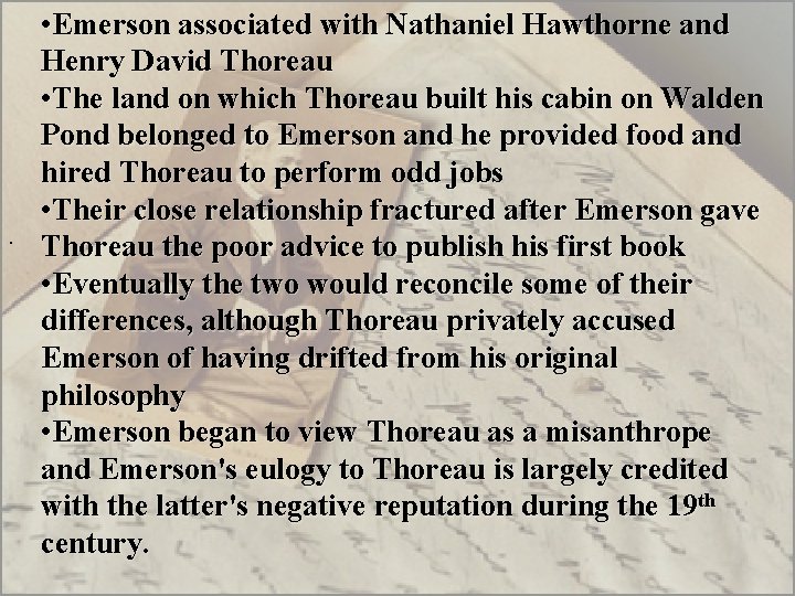  • Emerson associated with Nathaniel Hawthorne and Henry David Thoreau • The land