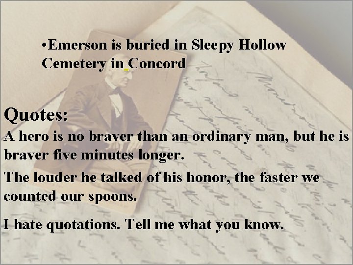  • Emerson is buried in Sleepy Hollow Cemetery in Concord Quotes: A hero