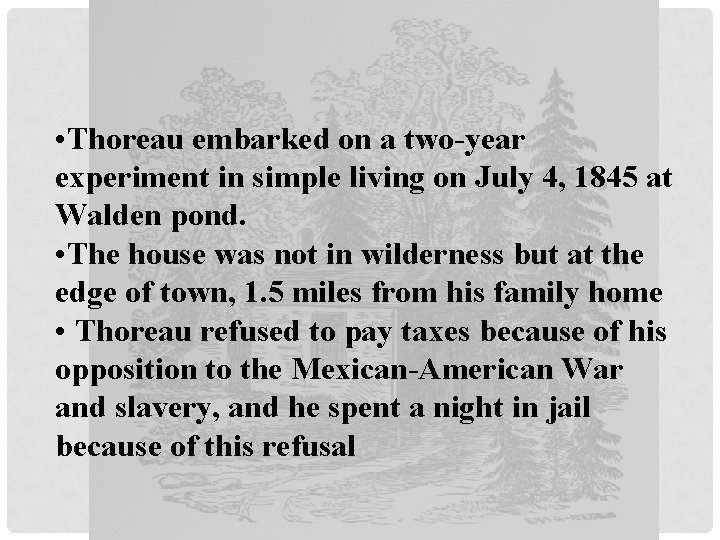  • Thoreau embarked on a two-year experiment in simple living on July 4,