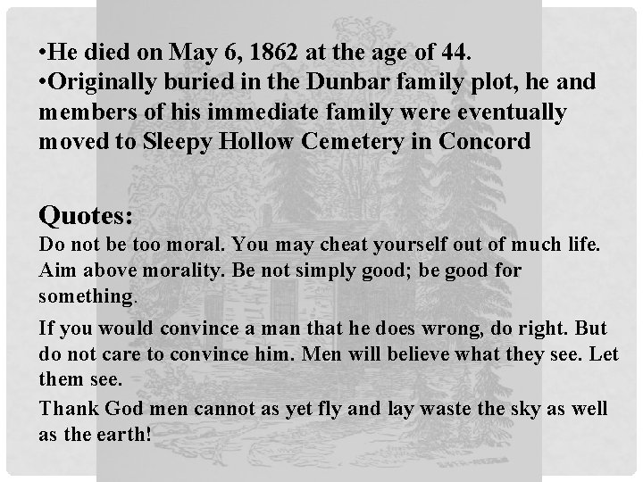  • He died on May 6, 1862 at the age of 44. •