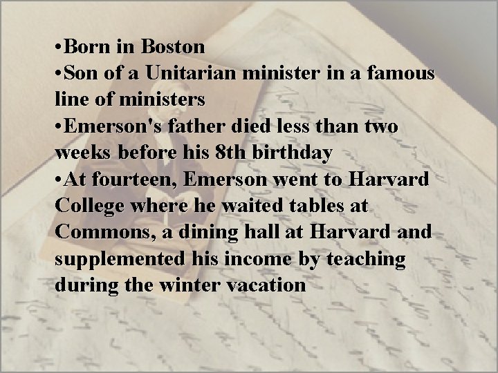  • Born in Boston • Son of a Unitarian minister in a famous