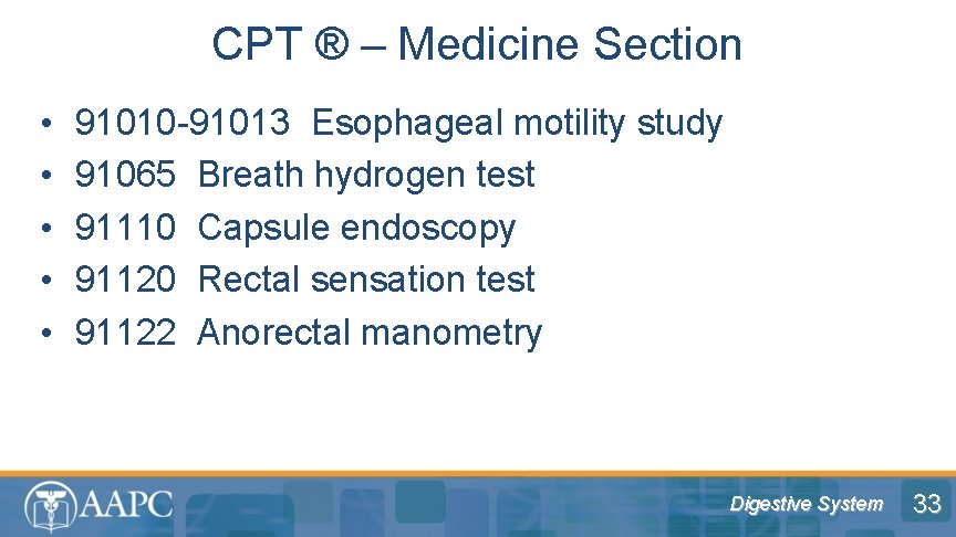 CPT ® – Medicine Section • • • 91010 -91013 Esophageal motility study 91065