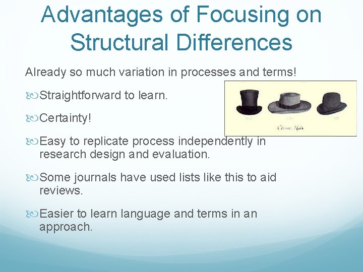 Advantages of Focusing on Structural Differences Already so much variation in processes and terms!