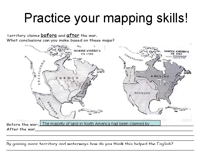 Practice your mapping skills! The majority of land in North America had been claimed