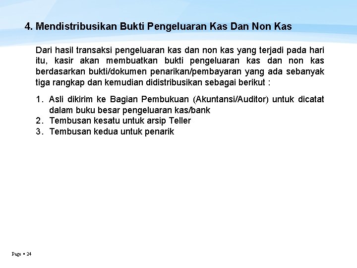 4. Mendistribusikan Bukti Pengeluaran Kas Dan Non Kas Dari hasil transaksi pengeluaran kas dan