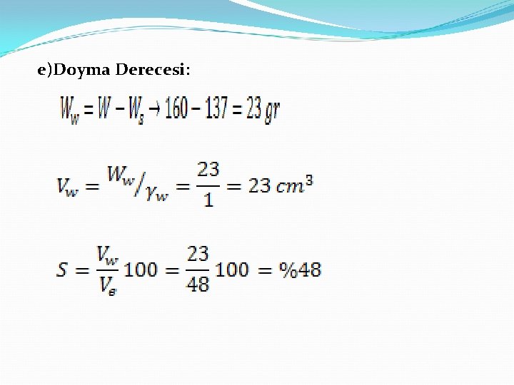 e)Doyma Derecesi: 