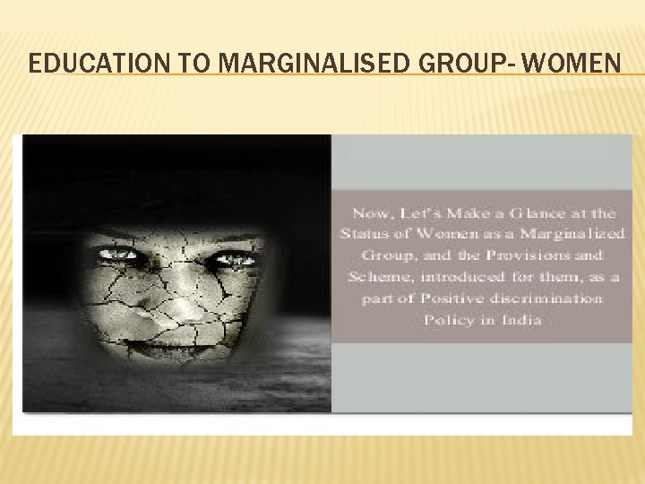 EDUCATION TO MARGINALISED GROUP- WOMEN 