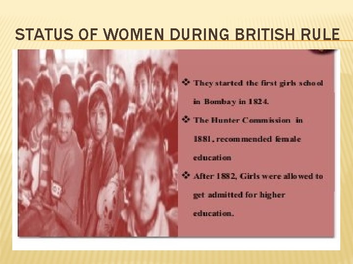 STATUS OF WOMEN DURING BRITISH RULE 