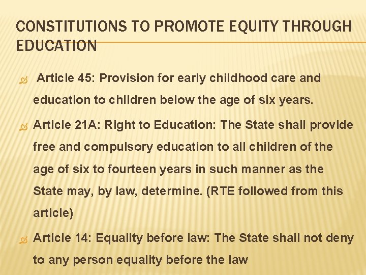 CONSTITUTIONS TO PROMOTE EQUITY THROUGH EDUCATION Article 45: Provision for early childhood care and