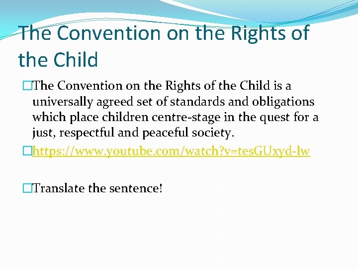 The Convention on the Rights of the Child �The Convention on the Rights of