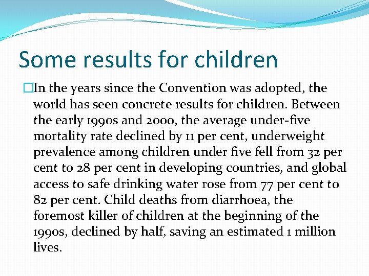 Some results for children �In the years since the Convention was adopted, the world