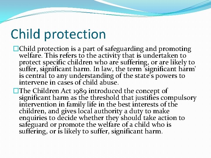 Child protection �Child protection is a part of safeguarding and promoting welfare. This refers