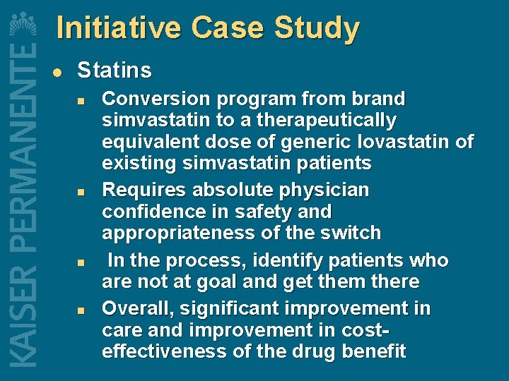 Initiative Case Study l Statins n n Conversion program from brand simvastatin to a