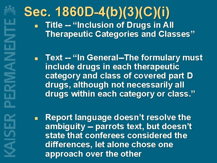 Sec. 1860 D-4(b)(3)(C)(i) n n n Title -- “Inclusion of Drugs in All Therapeutic