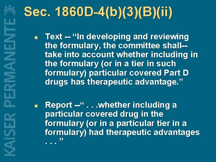 Sec. 1860 D-4(b)(3)(B)(ii) n n Text -- “In developing and reviewing the formulary, the