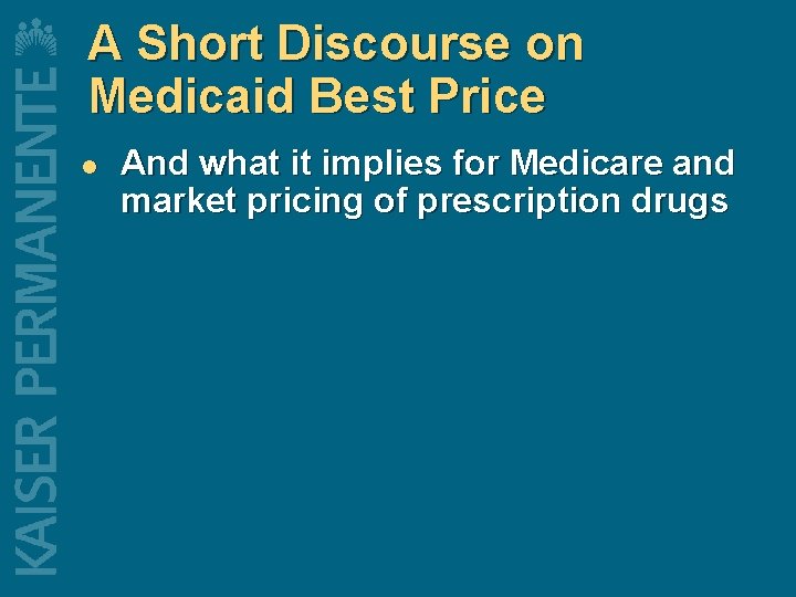 A Short Discourse on Medicaid Best Price l And what it implies for Medicare