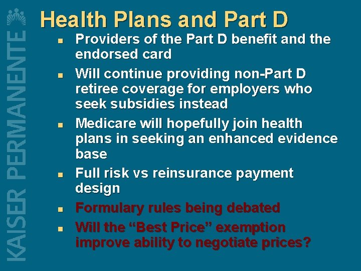 Health Plans and Part D n n n Providers of the Part D benefit