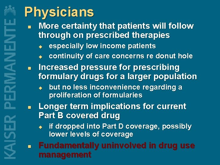 Physicians n More certainty that patients will follow through on prescribed therapies u u