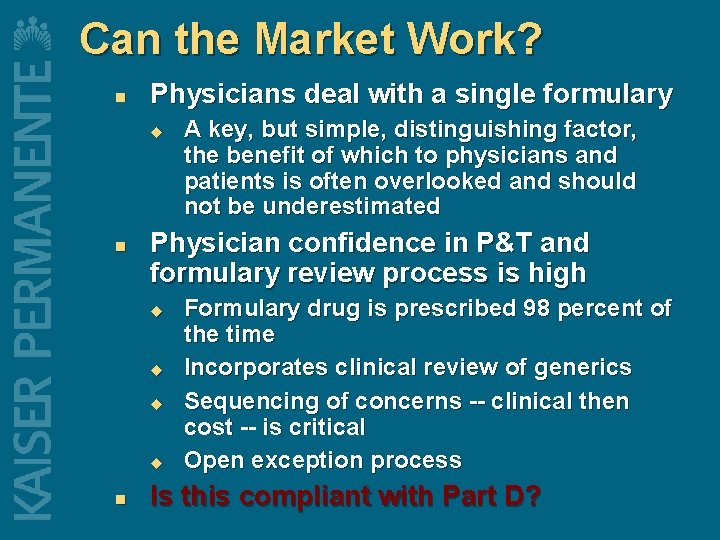 Can the Market Work? n Physicians deal with a single formulary u n Physician
