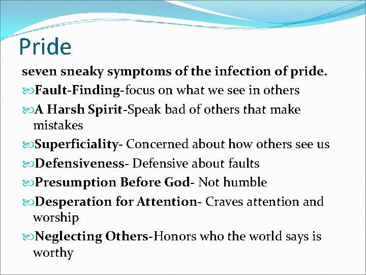 Pride seven sneaky symptoms of the infection of pride. Fault-Finding-focus on what we see