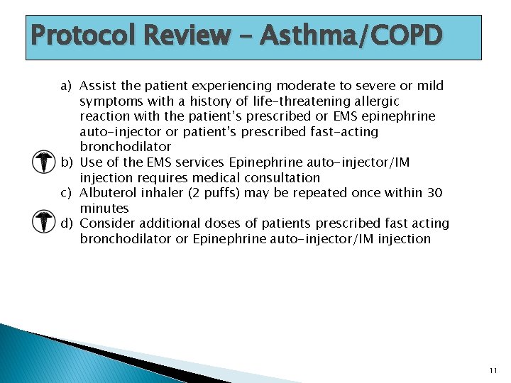 Protocol Review – Asthma/COPD a) Assist the patient experiencing moderate to severe or mild