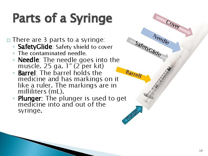 Parts of a Syringe � Co ver There are 3 parts to a syringe: