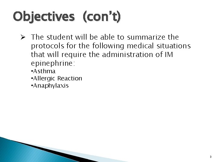 Objectives (con’t) Ø The student will be able to summarize the protocols for the