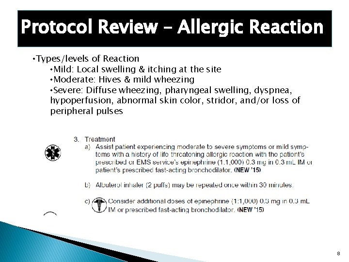 Protocol Review – Allergic Reaction • Types/levels of Reaction • Mild: Local swelling &