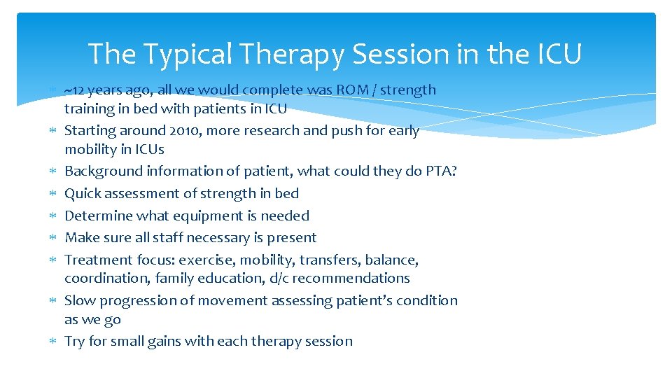 The Typical Therapy Session in the ICU ~12 years ago, all we would complete The Typical Therapy Session in the ICU ~12 years ago, all we would complete