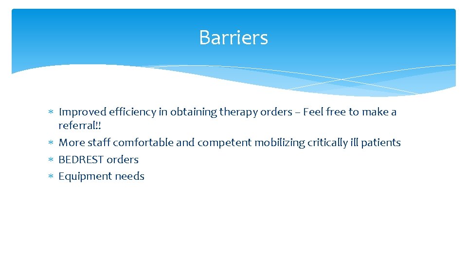 Barriers Improved efficiency in obtaining therapy orders – Feel free to make a referral!! Barriers Improved efficiency in obtaining therapy orders – Feel free to make a referral!!