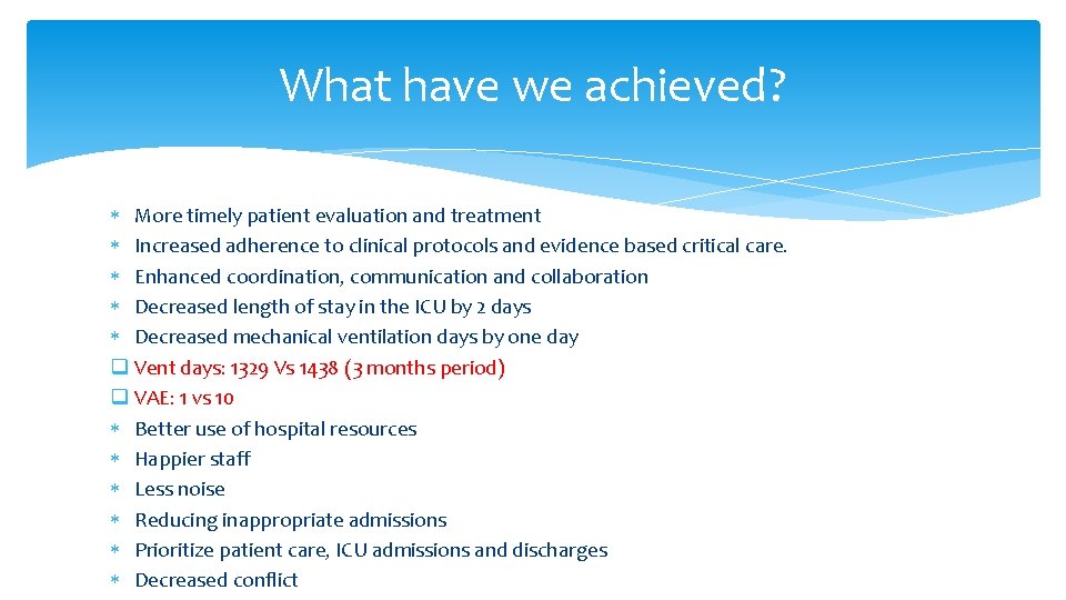 What have we achieved? More timely patient evaluation and treatment Increased adherence to clinical What have we achieved? More timely patient evaluation and treatment Increased adherence to clinical