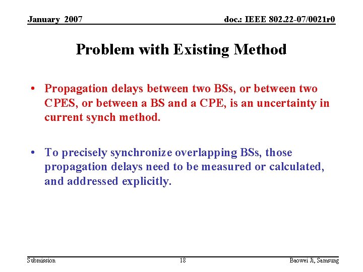 January 2007 doc. : IEEE 802. 22 -07/0021 r 0 Problem with Existing Method