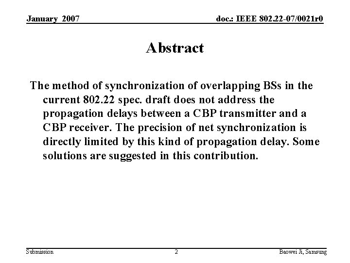 January 2007 doc. : IEEE 802. 22 -07/0021 r 0 Abstract The method of