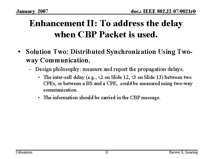 January 2007 doc. : IEEE 802. 22 -07/0021 r 0 Enhancement II: To address