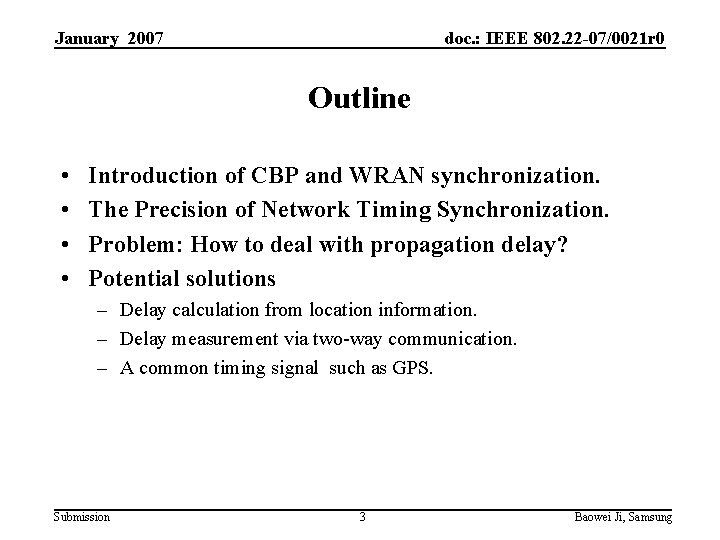 January 2007 doc. : IEEE 802. 22 -07/0021 r 0 Outline • • Introduction