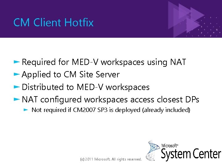 CM Client Hotfix ► Required for MED-V workspaces using NAT ► Applied to CM