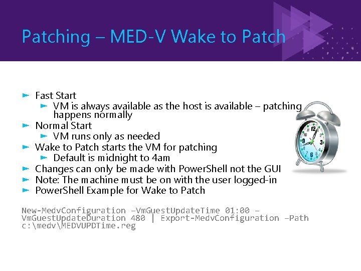 Patching – MED-V Wake to Patch ► Fast Start ► VM is always available