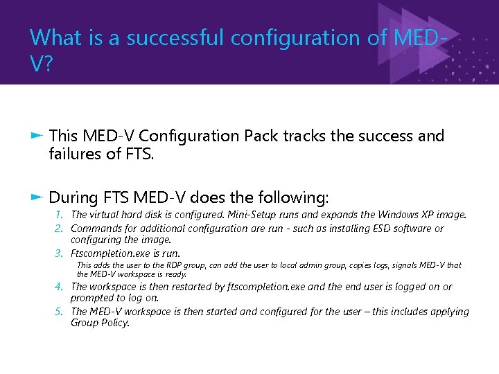 What is a successful configuration of MEDV? ► This MED-V Configuration Pack tracks the