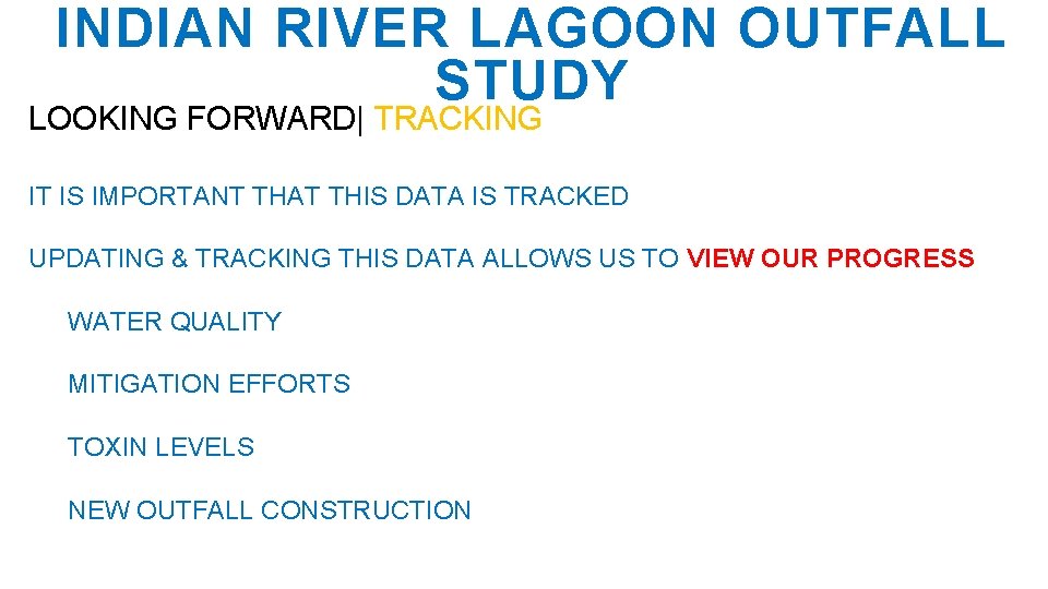 INDIAN RIVER LAGOON OUTFALL STUDY LOOKING FORWARD| TRACKING IT IS IMPORTANT THAT THIS DATA