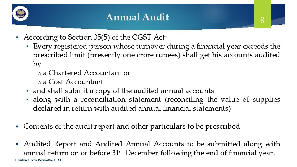 Annual Audit 8 § According to Section 35(5) of the CGST Act: • Every Annual Audit 8 § According to Section 35(5) of the CGST Act: • Every