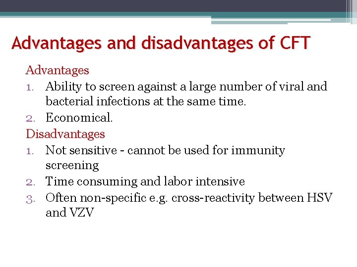 Advantages and disadvantages of CFT Advantages 1. Ability to screen against a large number