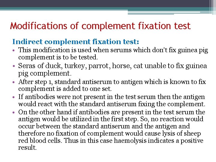 Modifications of complement fixation test Indirect complement fixation test: • This modification is used